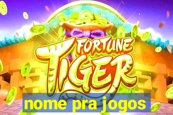 nome pra jogos